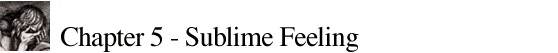 chapter 5 - sublime feeling